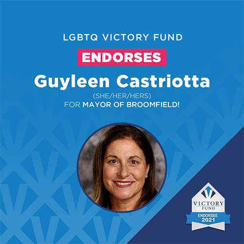LGBTQ Victory Fund Endorses Guyleen Castriotta for Broomfield Mayor